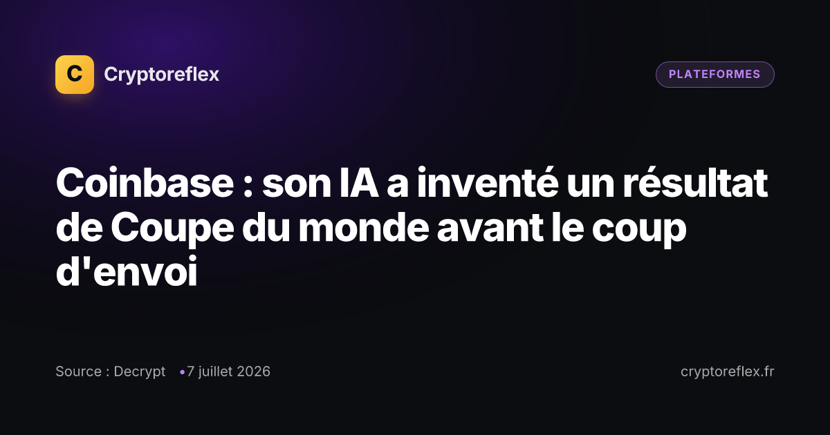 Cover : Coinbase : son IA a inventé un résultat de Coupe du monde avant le coup d'envoi