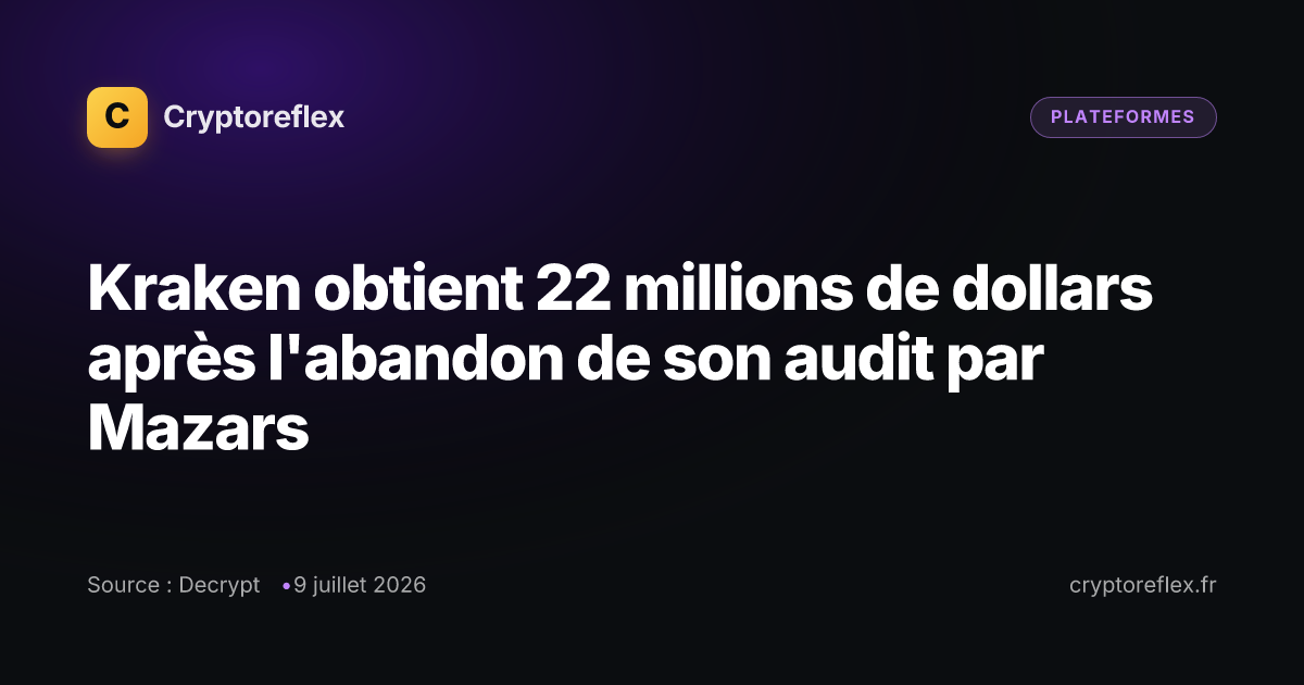 Cover : Kraken obtient 22 millions de dollars après l'abandon de son audit par Mazars
