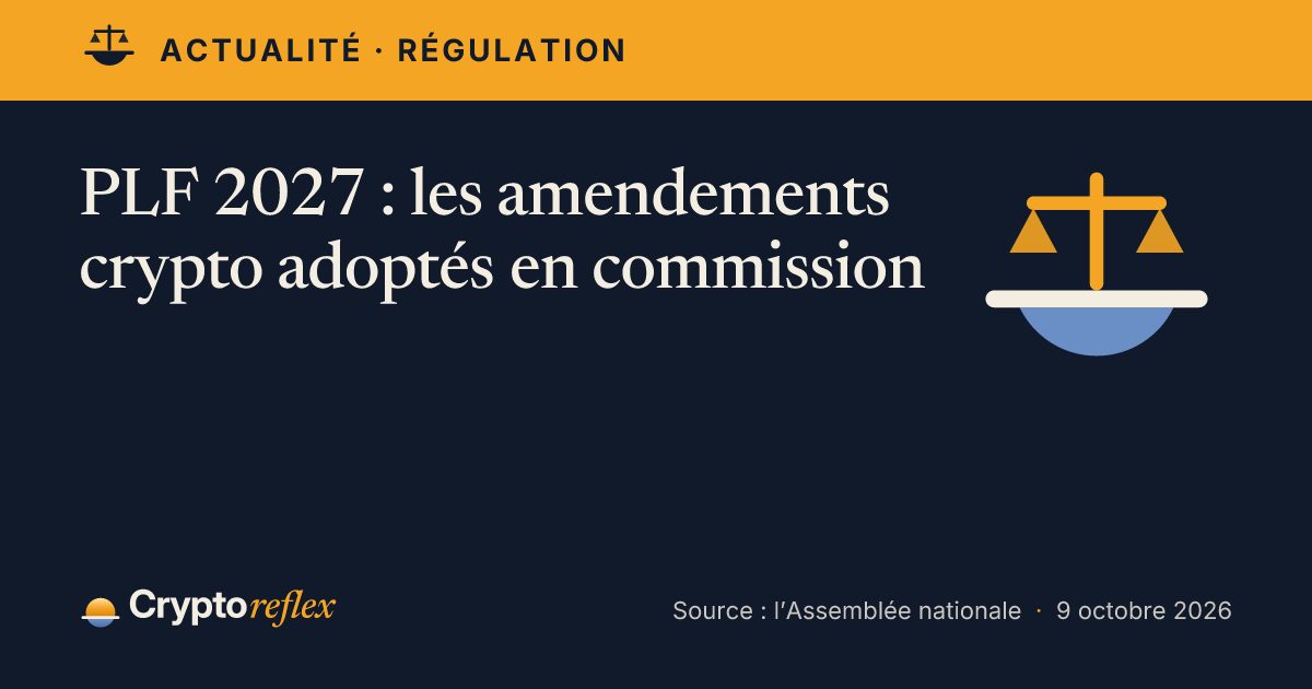 Cover : PLF 2027 : les amendements crypto adoptés en commission